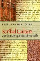 Scribal Culture and the Making of the Hebrew Bible