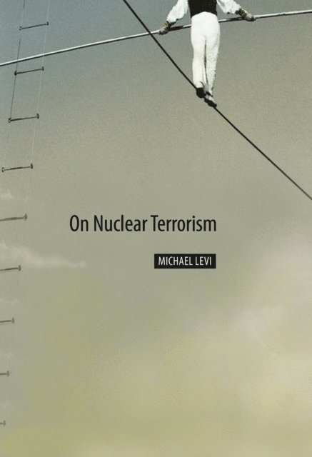 Michael Levi - On Nuclear Terrorism, E-bok