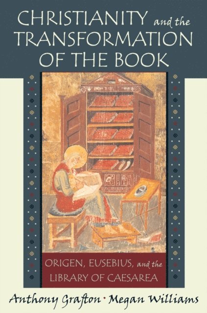 Megan Williams, Anthony Grafton - Christianity and the Transformation of the Book, E-bok