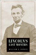 Lincoln's Last Months
