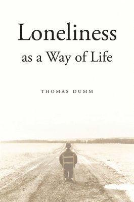 Thomas Dumm - Loneliness as a Way of Life, Häftad. Tillgänglighet: Lägg i varukorg