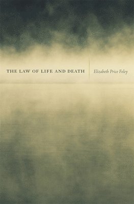 Elizabeth Price Foley - Law of Life and Death, Inbunden. Tillgänglighet: Lägg i varukorg