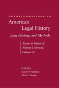 Transformations in American Legal History: II Law, Ideology, and Methods: Essays in Honor of Morton J. Horwitz