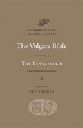 The Vulgate Bible: Volume I The Pentateuch: Douay-Rheims Translation
