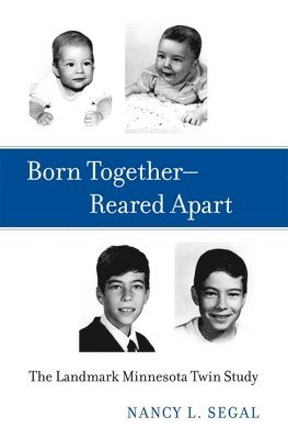 Nancy L. Segal - Born Together—Reared Apart, Inbunden