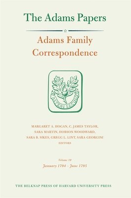 Adams Adams Family, Margaret A. Hogan, C. James Taylor, Sara Martin, Hobson Woodward, Sara B. Sikes, Gregg L. Lint, Sara Georgini - Adams Family Correspondence, Volume 10, Inbunden