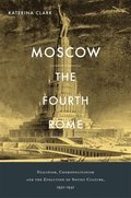 Moscow, the Fourth Rome