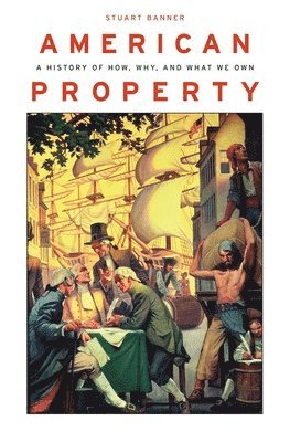 Stuart Banner - American Property, Inbunden. Tillgänglighet: Lägg i varukorg