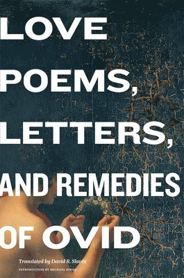 Ovid - Love Poems, Letters, and Remedies of Ovid, Inbunden