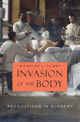 Nicholas L. Tilney - Invasion of the Body, Inbunden. Tillgänglighet: Lägg i varukorg