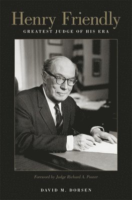 David M. Dorsen - Henry Friendly, Greatest Judge of His Era, Inbunden. Tillgänglighet: Lägg i varukorg