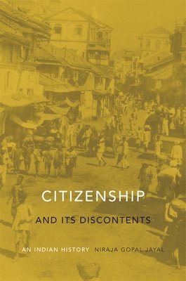 Niraja Gopal Jayal - Citizenship and Its Discontents, Inbunden