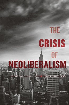 Crisis of Neoliberalism av Gérard Duménil, Dominique Lévy