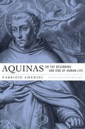 Aquinas on the Beginning and End of Human Life