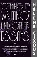 'Coming to Writing' and Other Essays