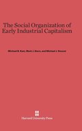 The Social Organization of Early Industrial Capitalism