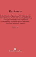 The Answer to the Whole Set of Questions of the Celebrated Mr. William Apollonius, Pastor of the Church of Middelburg