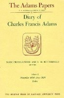 Diary of Charles Francis Adams: Volume 6
