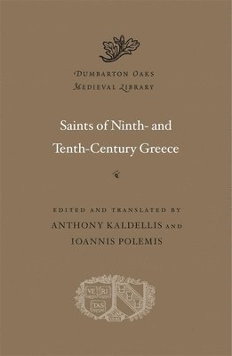 Saints of Ninth- and Tenth-Century Greece av Anthony Kaldellis, Ioannis Polemis