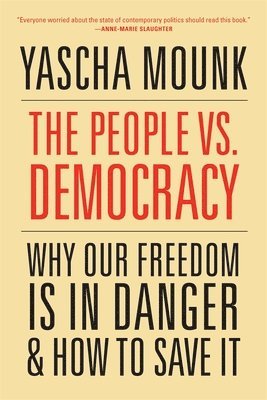 Yascha Mounk - People vs. Democracy, Häftad