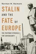 Naimark, N: Stalin and the Fate of Europe