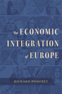 Economic Integration of Europe av Richard Pomfret
