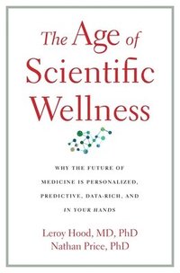 The Age of Scientific Wellness