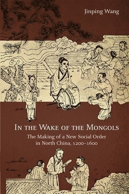 Jinping Wang - In the Wake of the Mongols, Häftad