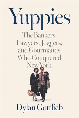 Dylan Gottlieb - Yuppies, Inbunden