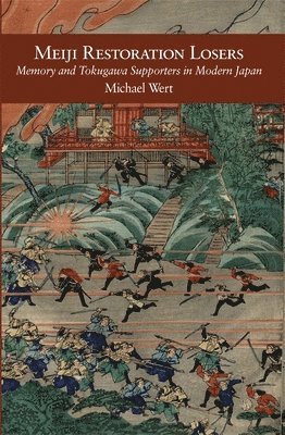 Michael Wert - Meiji Restoration Losers, Häftad. Tillgänglighet: Lägg i varukorg
