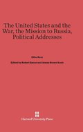 The United States and the War. the Mission to Russia. Political Addresses.