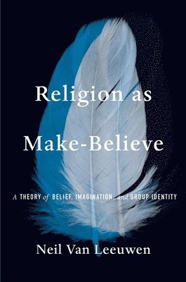 Neil Van Leeuwen - Religion as Make-Believe, Inbunden