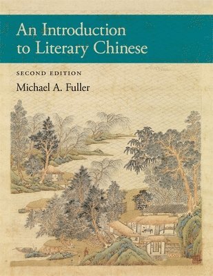Introduction to Literary Chinese by Michael A. Fuller