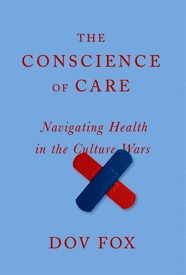 Dov Fox - Conscience of Care, Inbunden