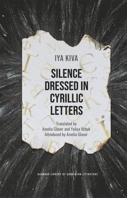 Iya Kiva - Silence Dressed in Cyrillic Letters, Inbunden