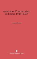 American Communism in Crisis, 1943-1957