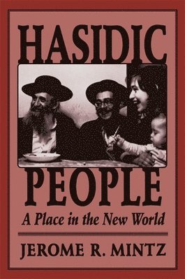 Jerome R. Mintz - Hasidic People, Häftad. Tillgänglighet: Lägg i varukorg