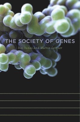Itai Yanai, Martin Lercher - Society of Genes, Inbunden