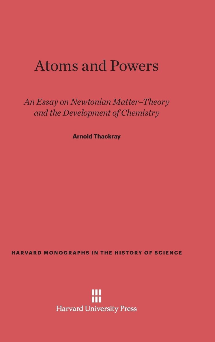 Arnold Thackray - Atoms and Powers, Inbunden