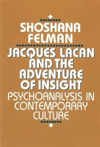 Jacques Lacan and the Adventure of Insight