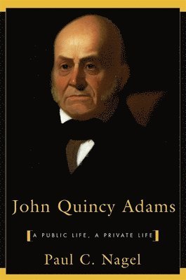 Paul Chester Nagel - John Quincy Adams, Häftad. Tillgänglighet: Lägg i varukorg
