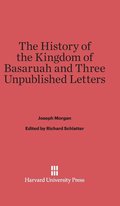 The History of the Kingdom of Basaruah and Three Unpublished Letters