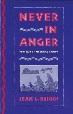 Jean L. Briggs - Never in Anger, Häftad