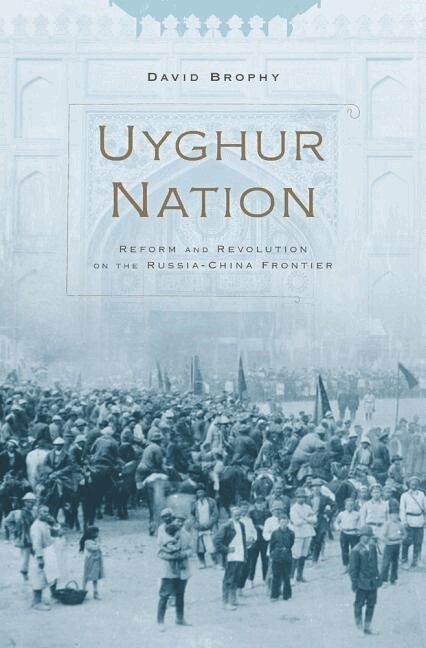 David Brophy - Uyghur Nation, Inbunden