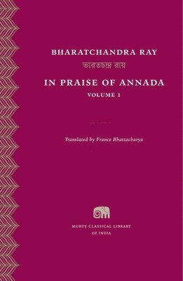 Bharatchandra Ray - In Praise of Annada, Inbunden