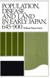 Population, Disease, and Land in Early Japan, 645900