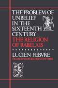The Problem of Unbelief in the Sixteenth Century