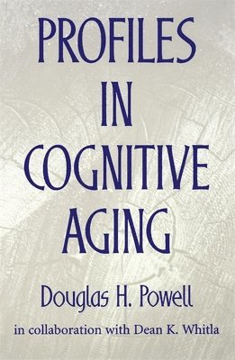 Douglas H. Powell - Profiles in Cognitive Aging, Inbunden. Tillgänglighet: Lägg i varukorg