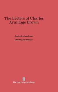 The Letters of Charles Armitage Brown