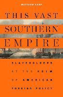 Matthew Karp - This Vast Southern Empire, Inbunden. Tillgänglighet: Tillfälligt slut